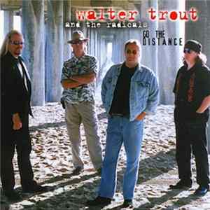 Walter Trout And The Radicals - Go The Distance FLAC album