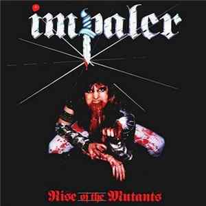 Impaler - Rise Of The Mutants FLAC album