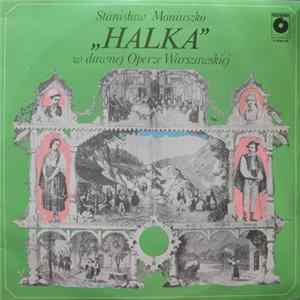 Stanisław Moniuszko - "Halka" W Dawnej Operze Warszawskiej FLAC album