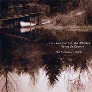 James Yorkston And The Athletes - Moving Up Country - 10th Anniversary Edition FLAC album