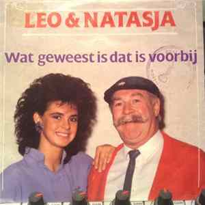 Leo & Natasja - Wat Geweest Is Dat Is Voorbij FLAC album