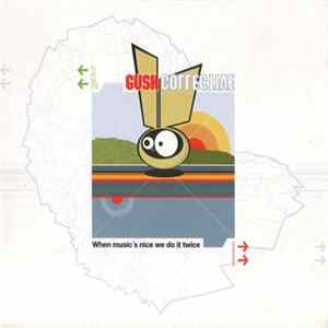 Gush Collective - When Music's Nice We Do It Twice FLAC album