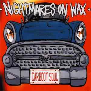 Nightmares On Wax - Carboot Soul FLAC album