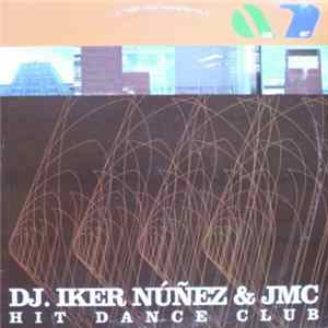 DJ. Iker Núñez & JMC - Hit Dance Club FLAC album
