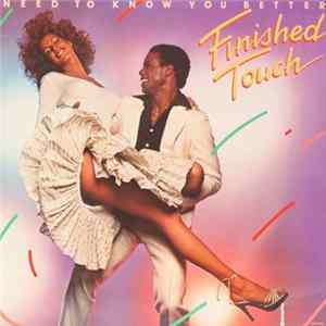 Finished Touch - Need To Know You Better FLAC album
