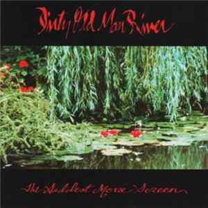 Dirty Old Man River - The Saddest Movie Screen FLAC album