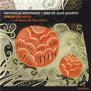 Antonella Montrasio E Max De Aloe Quartet - Pingo Pingando [A Música De Tom Jobim] FLAC album