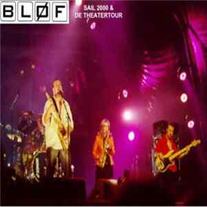 Bløf - Sail 2000 & De Theatertour FLAC album