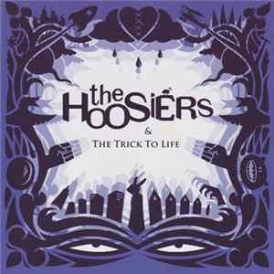The Hoosiers - & The Trick To Life FLAC album