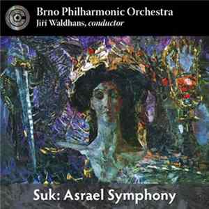 Brno Philharmonic Orchestra, Jiři Waldhans, Škroup, Suk - Symphony No 2 In C Minor, Op 27 (Asrael) FLAC album