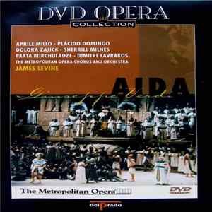 Giuseppe Verdi / Aprile Millo, Plácido Domingo, Dolora Zajick, Sherrill Milnes, Paata Burchuladze, Dimitri Kavrakos, The Metropolitan Opera Chorus And Orchestra, James Levine - Aida FLAC album