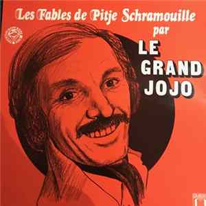Grand Jojo - Les Fables de Pitje Schramouille FLAC album