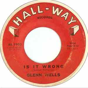 Glenn Wells - Is It Wrong / Good-Bye To An Angel FLAC album