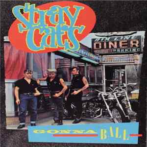 Stray Cats - Gonna Ball FLAC album