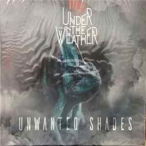 Under The Weather - Unwanted Shades FLAC album