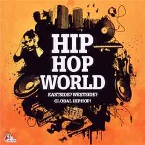 Various - Hip Hop World - Eastside? Westside? Global Hiphop! FLAC album