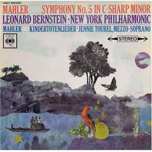 Leonard Bernstein, New York Philharmonic Orchestra, Jennie Tourel • Mahler - Symphony No. 5 In C Sharp Minor • Kindertotenlieder FLAC album