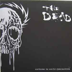 The Dead - Anthems To World Domination FLAC album