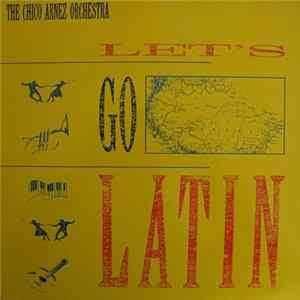 The Chico Arnez Orchestra - Let's Go Latin FLAC album