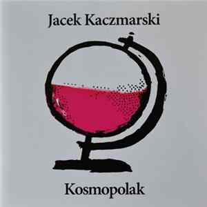 Jacek Kaczmarski - Kosmopolak FLAC album