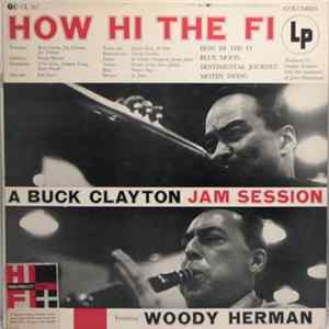 Buck Clayton Featuring Woody Herman - How Hi The Fi FLAC album