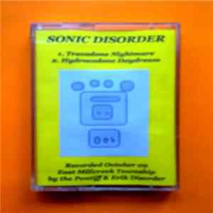 Sonic Disorder - Trazadone Nightmare / Hydrocodone Daydream FLAC album
