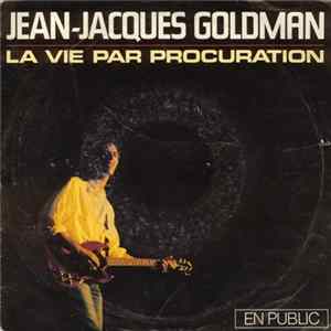 Jean-Jacques Goldman - La Vie Par Procuration (En Public) FLAC album
