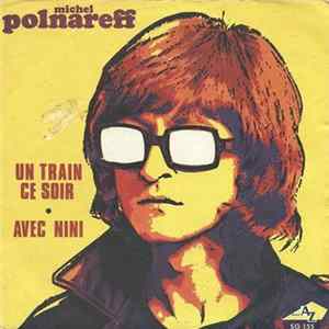 Michel Polnareff - Un Train Ce Soir / Avec Nini FLAC album