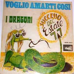 I Dragoni - Voglio Amarti Cosi FLAC album