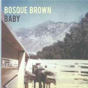 Bosque Brown - Baby FLAC album