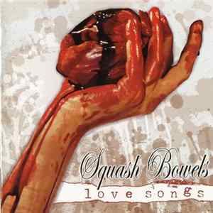 Squash Bowels - Love Songs FLAC album