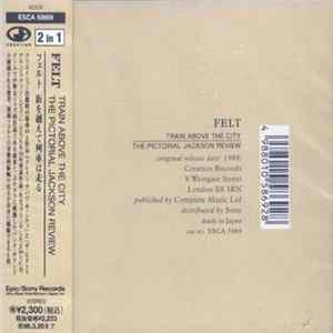 Felt - Train Above The City / The Pictorial Jackson Review FLAC album