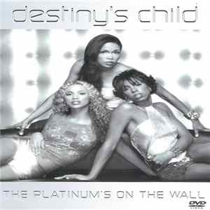 Destiny's Child - The Platinum's On The Wall FLAC album