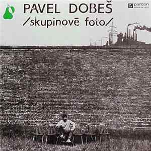 Pavel Dobeš - Skupinové Foto FLAC album