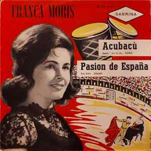 Franca Moris, Orchestra Elguald - Acubacù / Pasion de España FLAC album