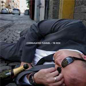 Corrugated Tunnel - TB ROX FLAC album