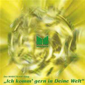 Various - Der Marktkauf-Song „Ich Komm' Gern In Deine Welt" FLAC album