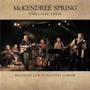 McKendree Spring - Times Like These FLAC album