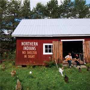 Northern Indians - No Shelter In Sight FLAC album