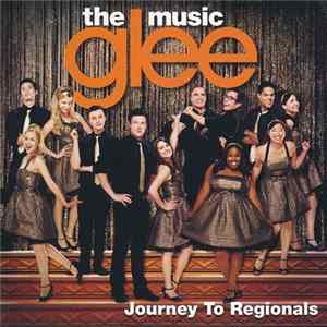 Glee Cast - Glee: The Music, Journey To Regionals FLAC album