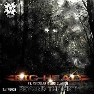 Big-Head Ft. Circular D And Clarion - Beyond The Mist FLAC album