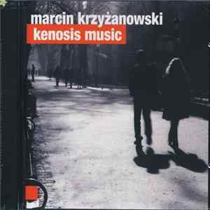 Marcin Krzyżanowski - Kenosis Music FLAC album