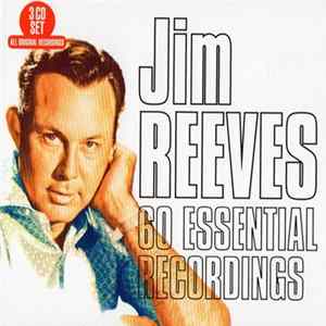 Jim Reeves - 60 Essential Recordings FLAC album