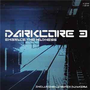 Various - Darkcore 3 - Embrace The Madness FLAC album