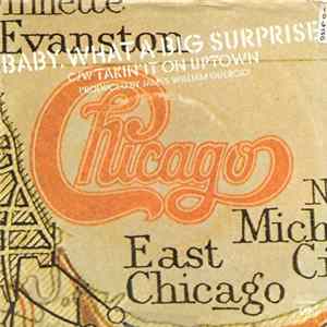 Chicago - Baby, What A Big Surprise / Takin' It On Uptown FLAC album