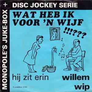 Willem Wip & Lexy En Sexy - Wat Heb Ik Voor Een Wijf !!!??? / Hij Zit Erin FLAC album