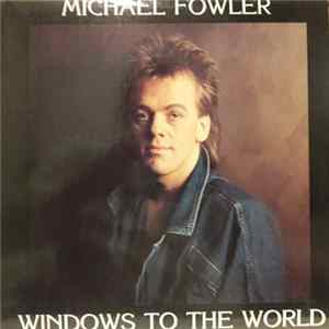 Michael Fowler - Windows To The World FLAC album