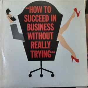 Feuer And Martin Present Frank Loesser And Abe Burrows - How To Succeed In Business Without Really Trying (The Original Broadway Cast Recording) FLAC album