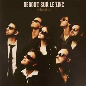 Debout Sur Le Zinc - Eldorado(s) FLAC album