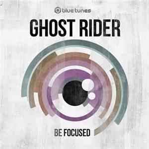 Ghost Rider - Be Focused FLAC album